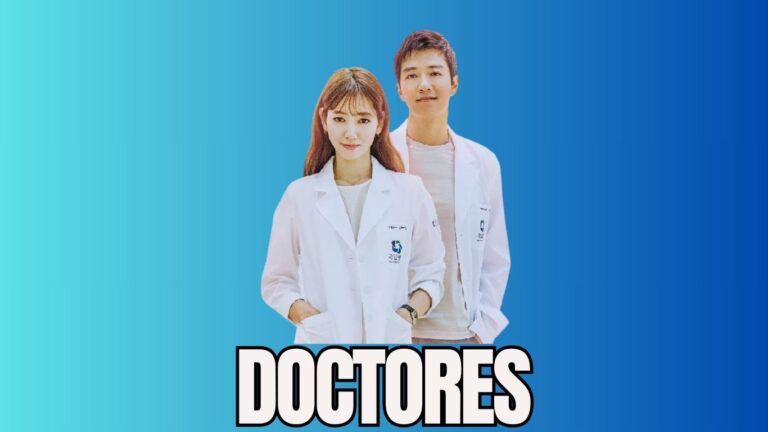 Doctores: Un drama médico con corazón y emoción 💉❤️