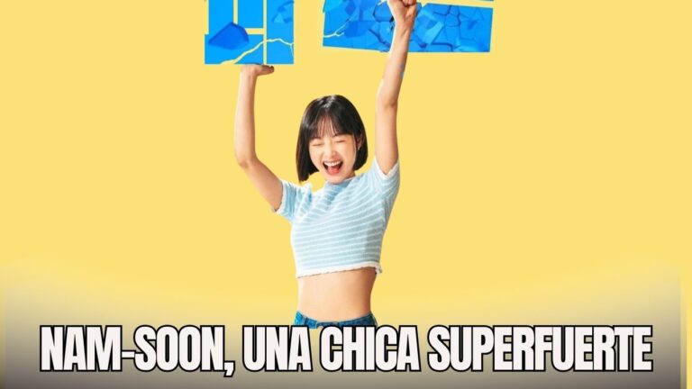 Nam-soon, una chica superfuerte: Un Dorama de Valentía y Autenticidad 💪🏽